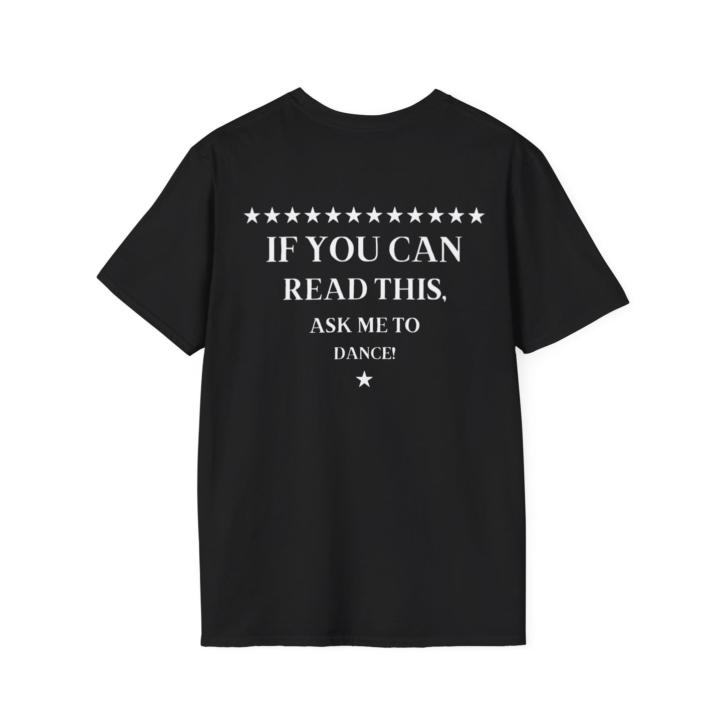 "If You Can Read This, Ask Me To Dance!" UNISEX Short Sleeve Country Dance Softstyle T-Shirt