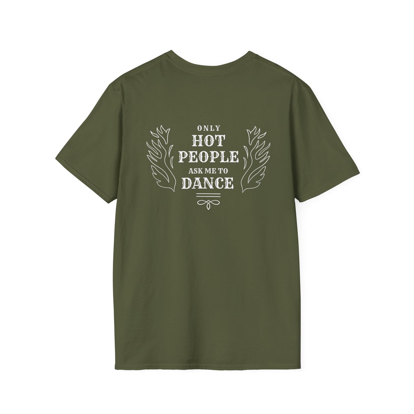 "Only Hot People Ask Me To Dance" UNISEX Country Dance Short Sleeve Softstyle T-Shirt