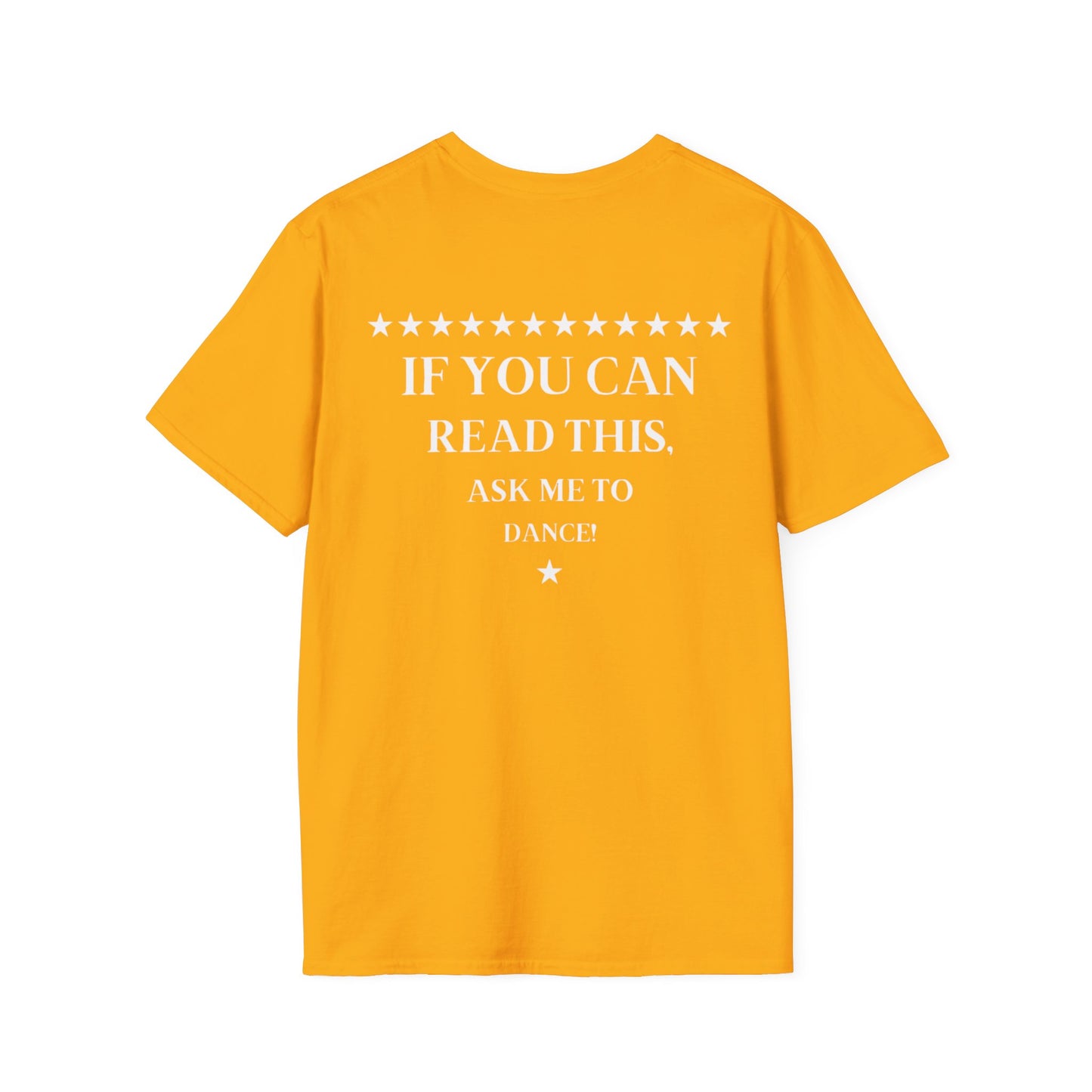 "If You Can Read This, Ask Me To Dance!" UNISEX Short Sleeve Country Dance Softstyle T-Shirt