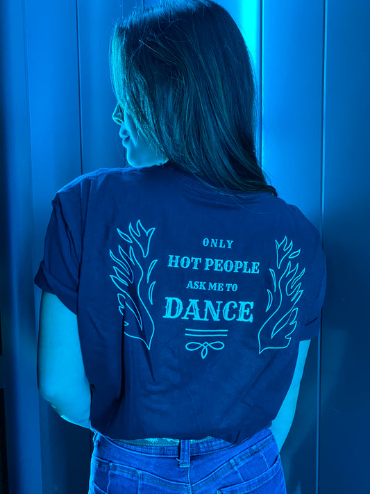 "Only Hot People Ask Me To Dance" UNISEX Country Dance Short Sleeve Softstyle T-Shirt